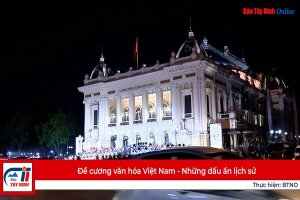 Đề cương văn hóa Việt Nam - Những dấu ấn lịch sử
