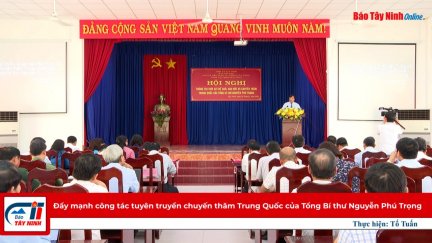 Đẩy mạnh công tác tuyên truyền chuyến thăm Trung Quốc của Tổng Bí thư Nguyễn Phú Trọng