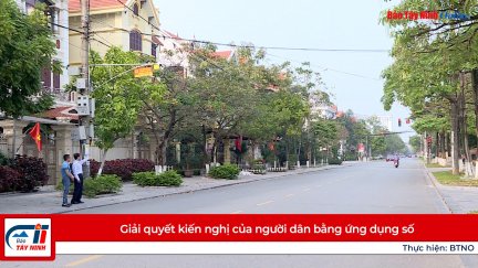 Giải quyết kiến nghị của người dân bằng ứng dụng số