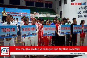 Khai mạc Giải Vô địch võ cổ truyền tỉnh Tây Ninh năm 2023