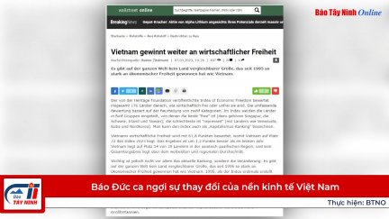 Báo Đức ca ngợi sự thay đổi của nền kinh tế Việt Nam