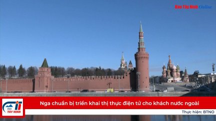 Nga chuẩn bị triển khai thị thực điện tử cho khách nước ngoài