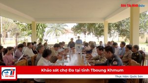 Khảo sát chợ Đa tại tỉnh Tboung Khmum