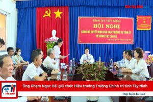 Ông Phạm Ngọc Hải giữ chức Hiệu trưởng Trường Chính trị tỉnh Tây Ninh