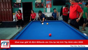 Khai mạc giải Vô địch Billiards các Câu lạc bộ tỉnh Tây Ninh năm 2023