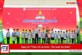 Ngày hội “Thiếu nhi vui khỏe - Tiến bước lên Đoàn”