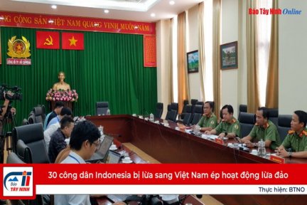 30 công dân Indonesia bị lừa sang Việt Nam ép hoạt động lừa đảo