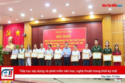 Tiếp tục xây dựng và phát triển văn học, nghệ thuật trong thời kỳ mới