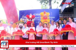 Khai trương MB SmartBank Tây Ninh