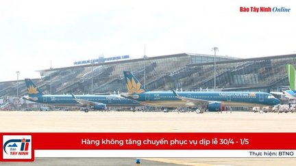 Hàng không tăng chuyến phục vụ dịp lễ 30/4 - 1/5