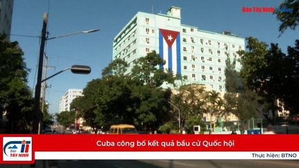 Cuba công bố kết quả bầu cử Quốc hội