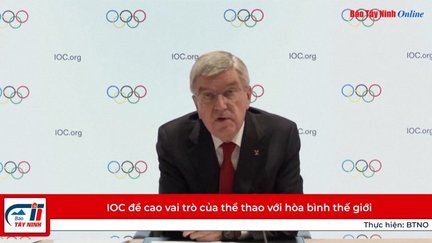 IOC đề cao vai trò của thể thao với hòa bình thế giới