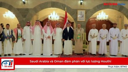 Saudi Arabia và Oman đàm phán với lực lượng Houthi