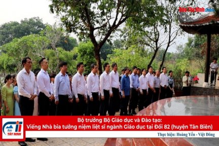 Bộ trưởng Bộ Giáo dục và Đào tạo: Viếng Nhà bia tưởng niệm liệt sĩ ngành Giáo dục tại Đồi 82