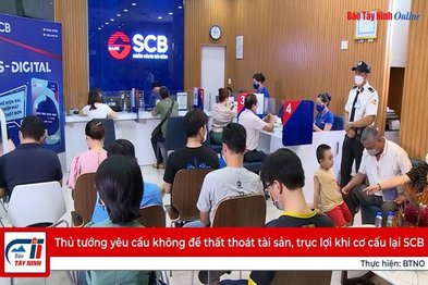 Thủ tướng yêu cầu không để thất thoát tài sản, trục lợi khi cơ cấu lại SCB