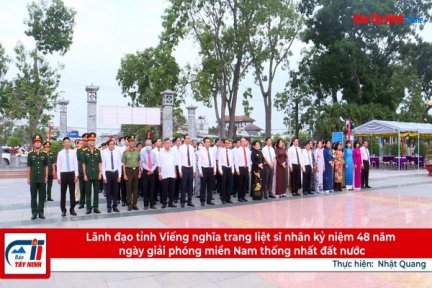 Lãnh đạo tỉnh Viếng nghĩa trang liệt sĩ nhân kỷ niệm 48 năm ngày giải phóng miền Nam thống nhất đất nước