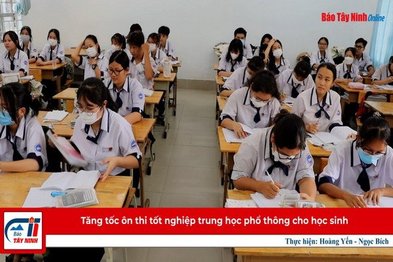 Tăng tốc ôn thi tốt nghiệp trung học phổ thông cho học sinh