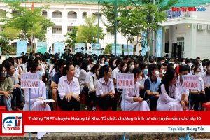 Trường THPT chuyên Hoàng Lê Kha: Tổ chức chương trình tư vấn tuyển sinh vào lớp 10