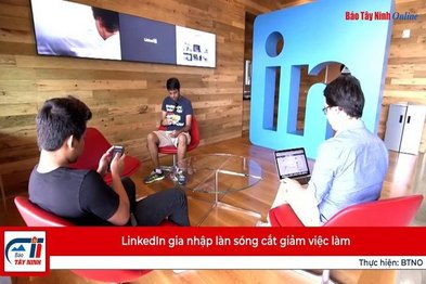 LinkedIn gia nhập làn sóng cắt giảm việc làm