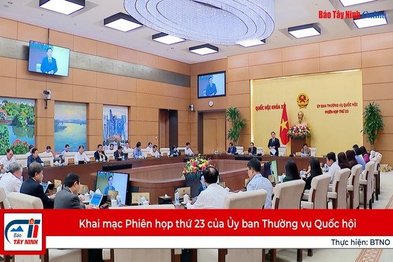 Khai mạc Phiên họp thứ 23 của Ủy ban Thường vụ Quốc hội