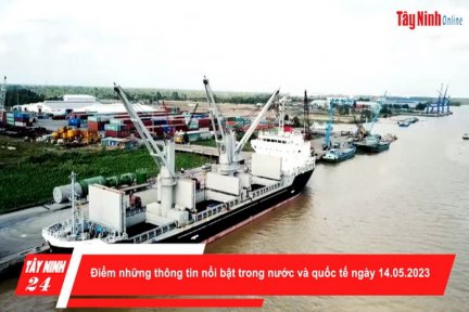 Điểm những thông tin nổi bật trong nước và quốc tế ngày 14.05.2023