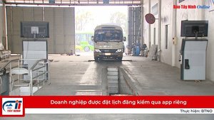 Doanh nghiệp được đặt lịch đăng kiểm qua app riêng