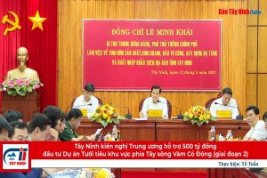 Tây Ninh kiến nghị Trung ương hỗ trợ 500 tỷ đồng đầu tư Dự án Tưới tiêu khu vực phía Tây sông Vàm Cỏ Đông giai đoạn 2