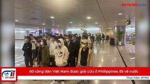 60 công dân Việt Nam được giải cứu ở Philippines đã về nước