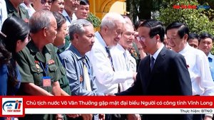 Chủ tịch nước Võ Văn Thưởng gặp mặt đại biểu Người có công tỉnh Vĩnh Long