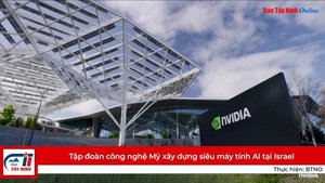 Tập đoàn công nghệ Mỹ xây dựng siêu máy tính AI tại Israel