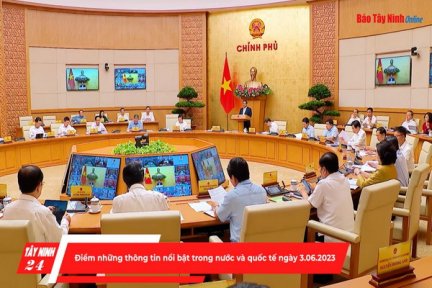 Điểm những thông tin nổi bật trong nước và quốc tế ngày 03.06.2023