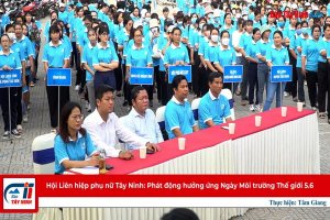 Hội Liên hiệp phụ nữ Tây Ninh: Phát động hưởng ứng Ngày Môi trường Thế giới 5.6