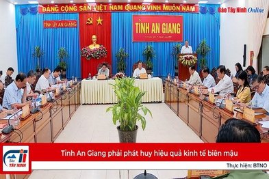 Tỉnh An Giang phải phát huy hiệu quả kinh tế biên mậu