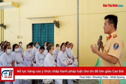 Nỗ lực nâng cao ý thức chấp hành pháp luật cho tín đồ tôn giáo Cao Đài