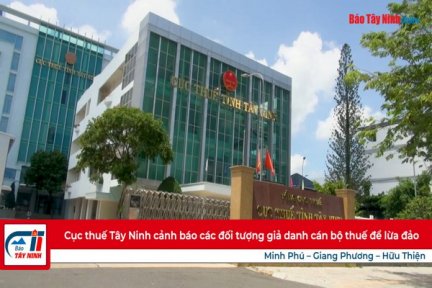 Cục thuế Tây Ninh cảnh báo các đối tượng giả danh cán bộ thuế để lừa đảo