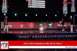 Giải vô địch breakdance đầu tiên ở châu Á