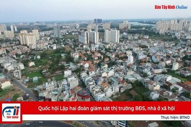 Quốc hội Lập hai đoàn giám sát thị trường BĐS, nhà ở xã hội