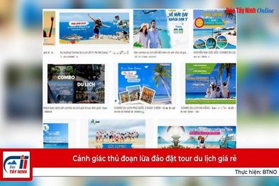 Cảnh giác thủ đoạn lừa đảo đặt tour du lịch giá rẻ