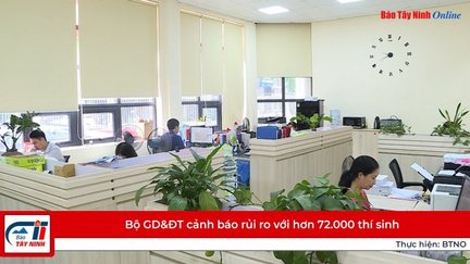 Bộ GD&ĐT cảnh báo rủi ro với hơn 72.000 thí sinh