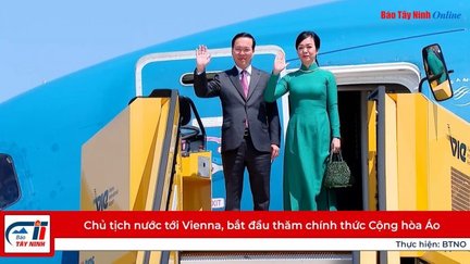 Chủ tịch nước tới Vienna, bắt đầu thăm chính thức Cộng hòa Áo