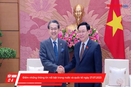 Điểm những thông tin nổi bật trong nước và quốc tế ngày 27.07.2023
