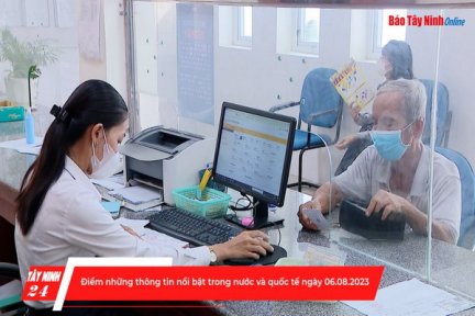 Điểm những thông tin nổi bật trong nước và quốc tế ngày 06.08.2023