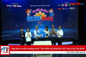 Họp báo ra mắt chương trình “Tìm kiếm tài năng MC nhí” mùa 5 tại Tây Ninh