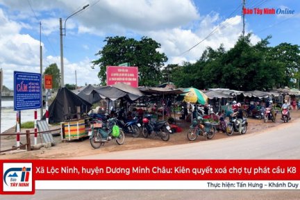 Xã Lộc Ninh, huyện Dương Minh Châu: Kiên quyết xoá chợ tự phát cầu K8