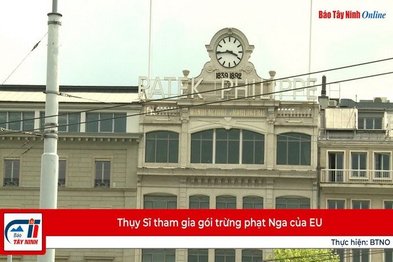 Thụy Sĩ tham gia gói trừng phạt Nga của EU