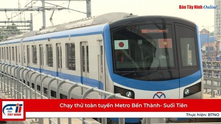 Chạy thử toàn tuyến Metro Bến Thành- Suối Tiên