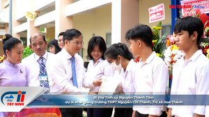 Bí thư Tỉnh uỷ Nguyễn Thành Tâm dự lễ khai giảng trường THPT Nguyễn Chí Thanh, Thị xã Hoà Thành