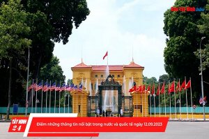 Điểm những thông tin nổi bật trong nước và quốc tế ngày 11.9.2023