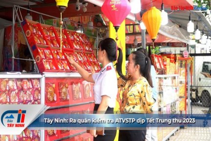 Tây Ninh: Ra quân kiểm tra ATVSTP dịp Tết Trung thu 2023