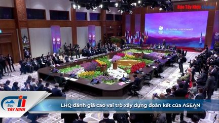 LHQ đánh giá cao vai trò xây dựng đoàn kết của ASEAN